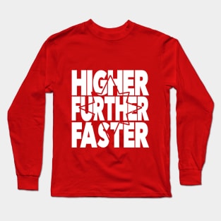 HigHER FurtHER Faster Long Sleeve T-Shirt